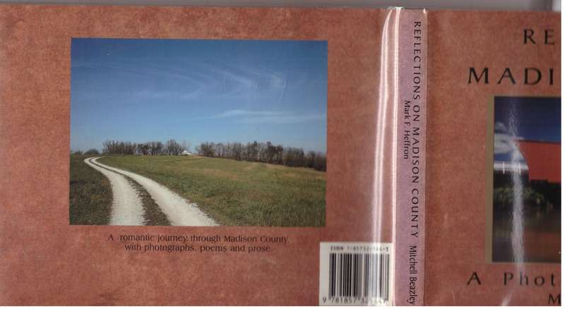 Reflections of Madison County: A Visual Journey  --  Mark F. Heffron
