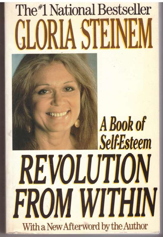Revolution From Within: A Book of Self-Esteem - Gloria Steinem