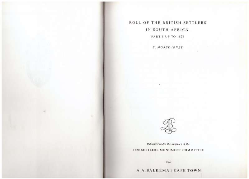 Roll of the British Settlers in South Africa: Pt. 1. Up to 1826  --  E. Morse Jones