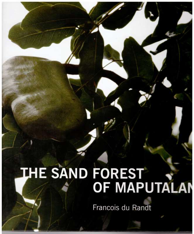 The Sand Forest of Maputaland - Francois Du Randt **SIGNED**