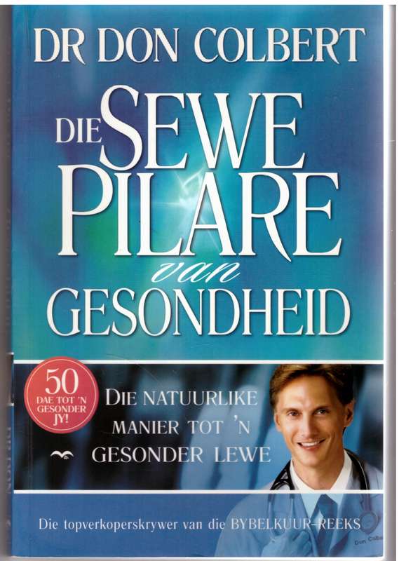 Die sewe pilare van gesondheid  - Don Colbert