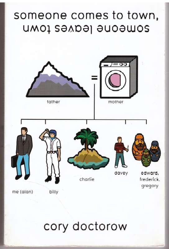 Someone Comes to Town, Someone Leaves Town: A Novel - Cory Doctorow