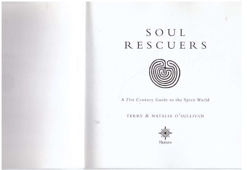 Soul Rescuers: A 21st century guide to the spirit world - Terry OSullivan, Natalia OSullivan