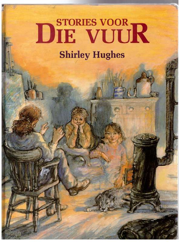 Stories voor Die Vuur - Shirley Hughes