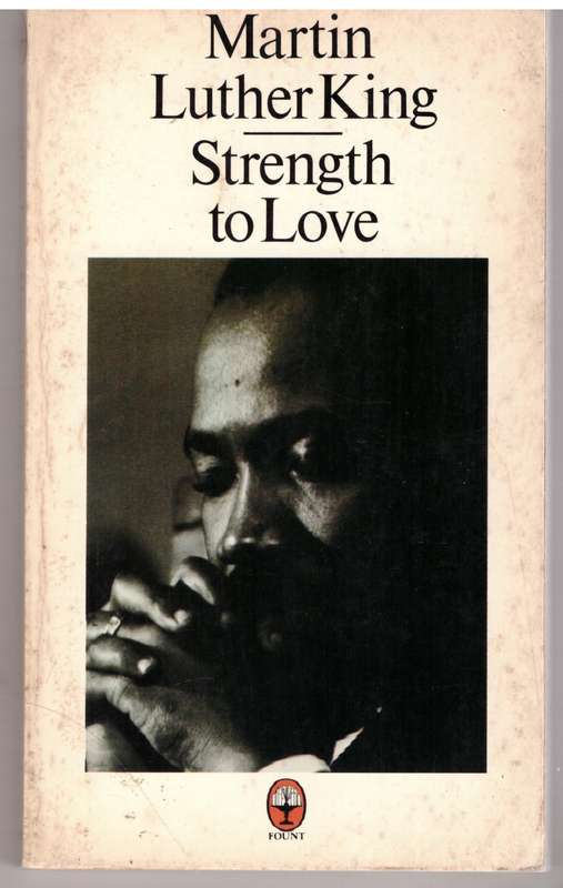 Strength to Love -- Martin Luther King