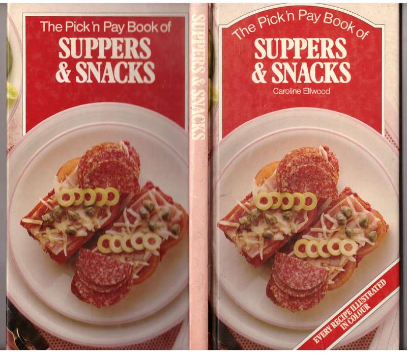 The Pick 'n Pay Book of Suppers & Snacks -- Caroline Ellwood