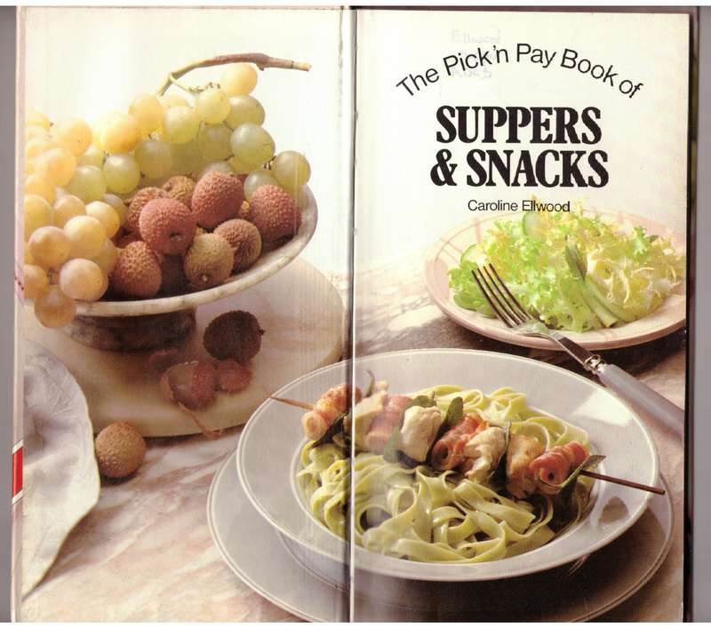 The Pick 'n Pay Book of Suppers & Snacks -- Caroline Ellwood