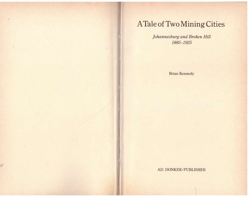 A Tale of Two Mining Cities: Johannesburg and Broken Hill. 1885-1925 -- Brian Kennedy