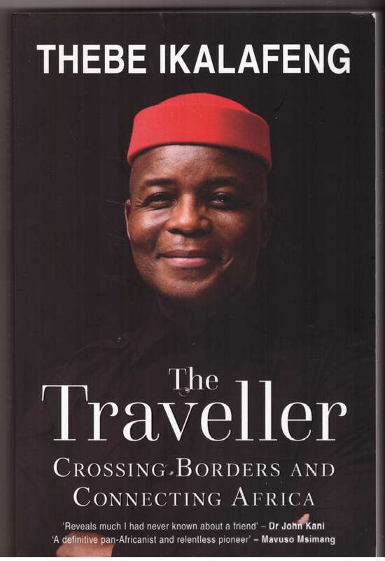 The Traveller: Crossing borders and connecting Africa - Thebe Ikalafeng