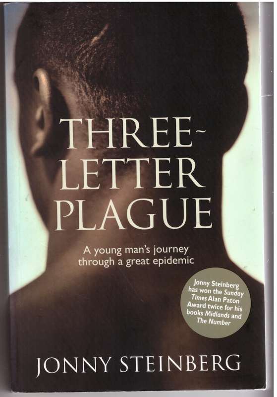 Three-Letter Plague: A Young Man's Journey Through a Great Epidemic - Johnny Steinberg