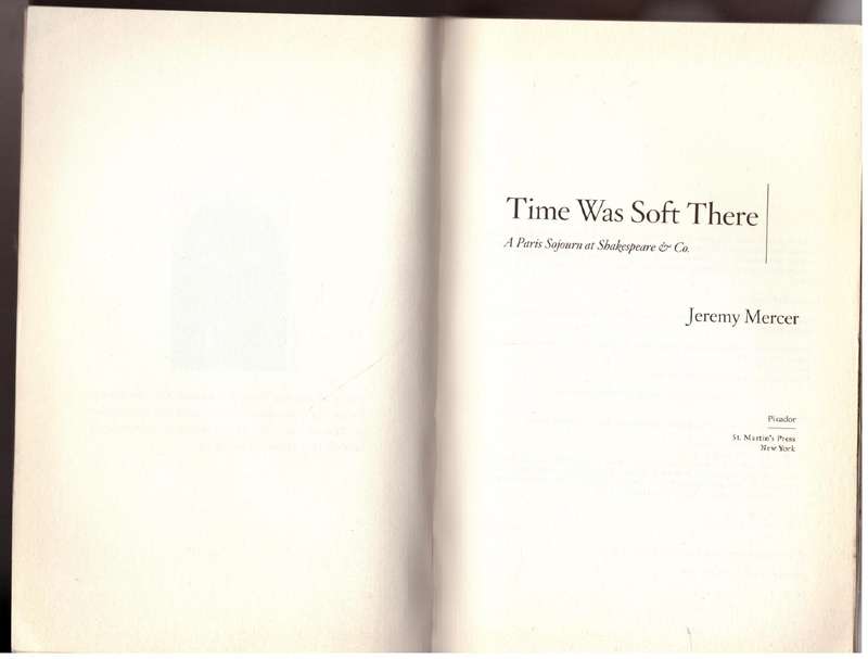 Time Was Soft There: A Paris Sojourn at Shakespeare & Co. - Jeremy Mercer