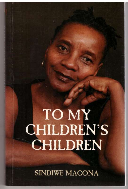 To My Children's Children -- Sindiwe Magona