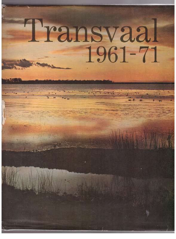 Transvaal, 1961-71 : Die Groei en Vooruitgang Van Die Transvaalse Provinsiale Administrasie