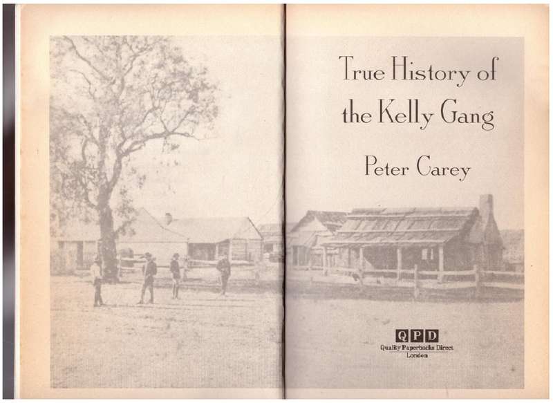 The True History of the Kelly Gang: A Novel - Peter Carey