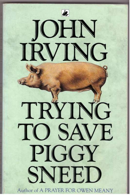 Trying to Save Piggy Sneed  --  John Irving