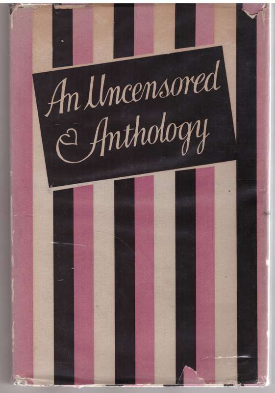 An Uncensored Anthology: Gathered from Many Questionable Sources