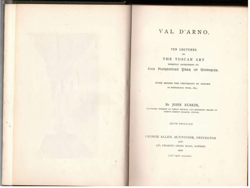 Val D`Arno: Ten Lectures on the Tuscan Art -- John Ruskin