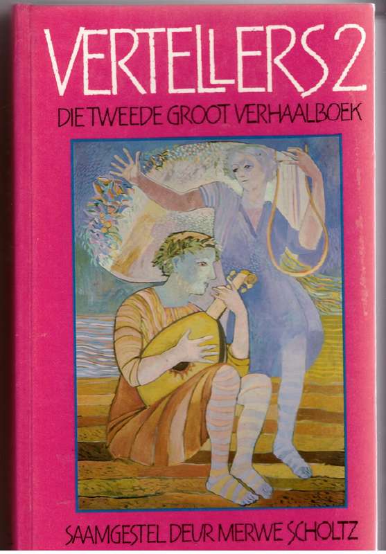 Vertellers 2: Die groot Afrikaanse verhaalboek -- Merwe Scholtz (Samesteller)