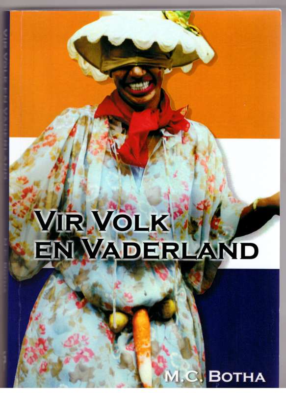 Vir volk en vaderland (1988-2012) --  M. C. Botha  **GETEKEN**