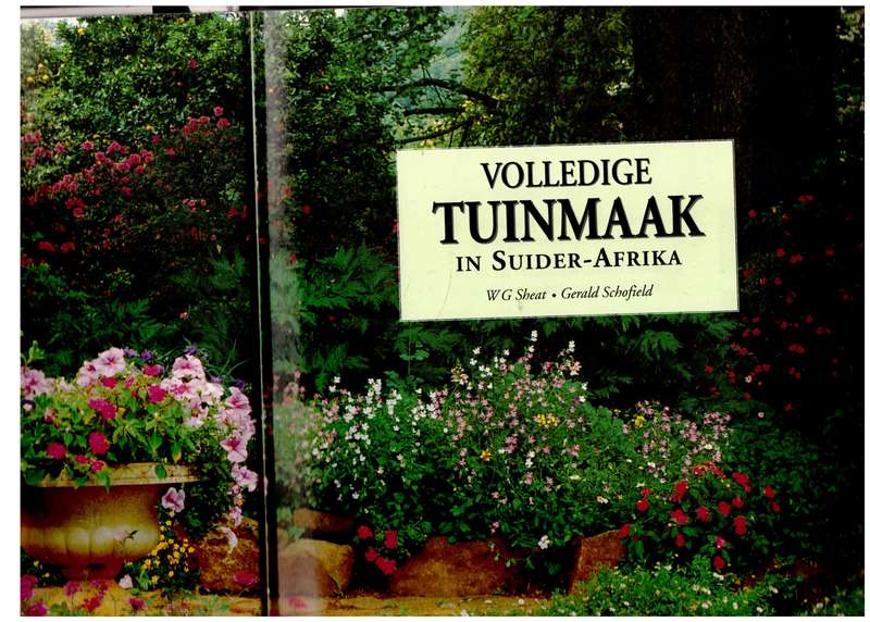 Volledige Tuinmaak in Suider-Afrika  --  W. G. Sheat, Gerald Schofield