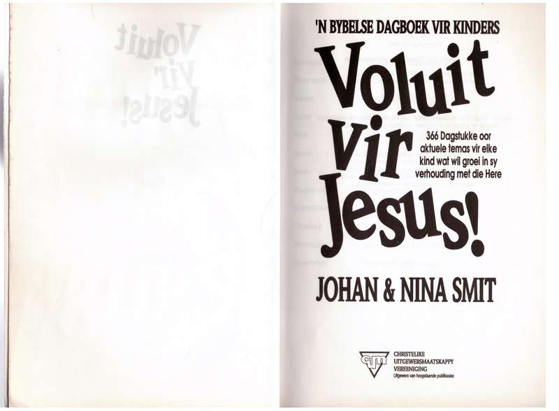 Voluit vir Jesus!: 'n Bybelse dagboek vir kinders  -   Johan Smit, Nina Smit