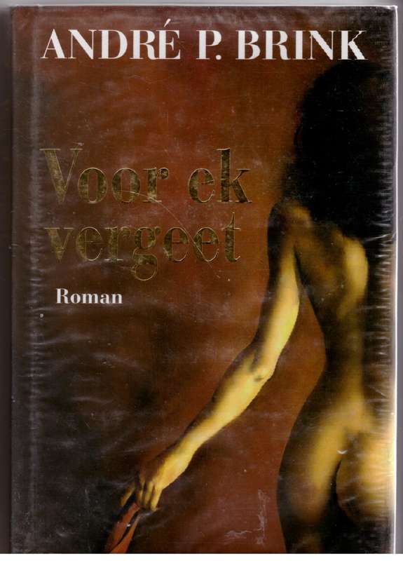 Voor Ek Vergeet: Roman -- André P. Brink