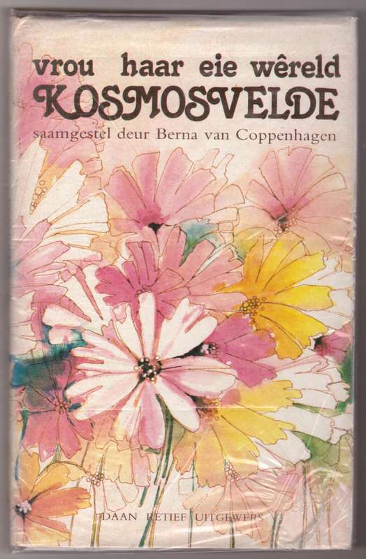Vrou Haar eie Wêreld: Kosmosvelde:  Berna van Coppenhagen, Liesel Labuschagne, Anette Pieterse (Red)