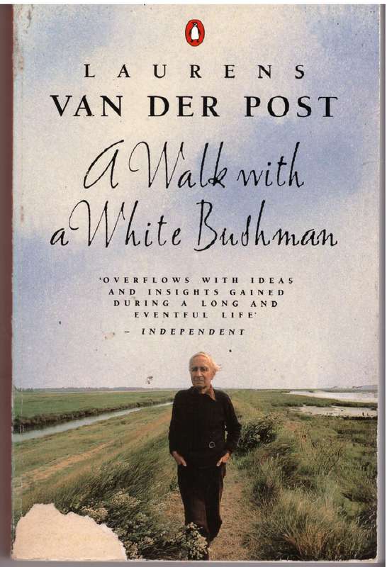 A Walk with a White Bushman - Laurens Van der Post, Jean-Marc Pottiez