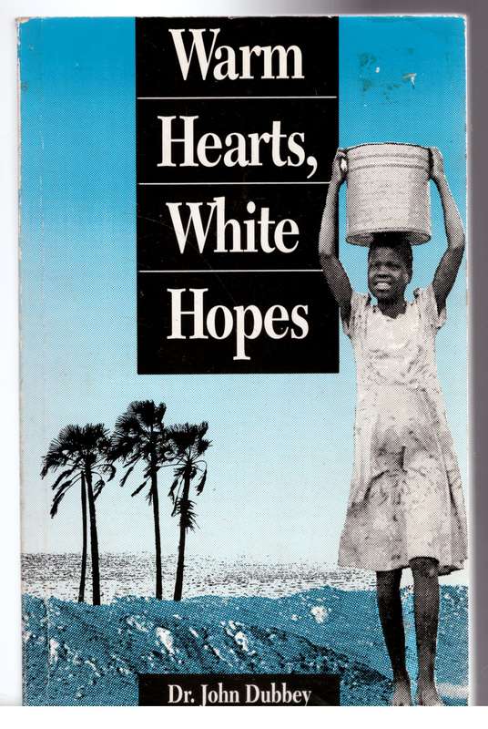 Warm hearts, white hopes  --  John Dubbey