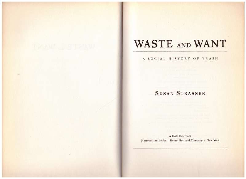 Waste and Want: A Social History of Trash - Susan Strasser