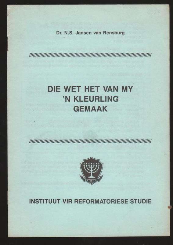 Die Wet Het Van My `n Kleurling Gemaak -- Dr. N. S. Jansen Van Rensburg