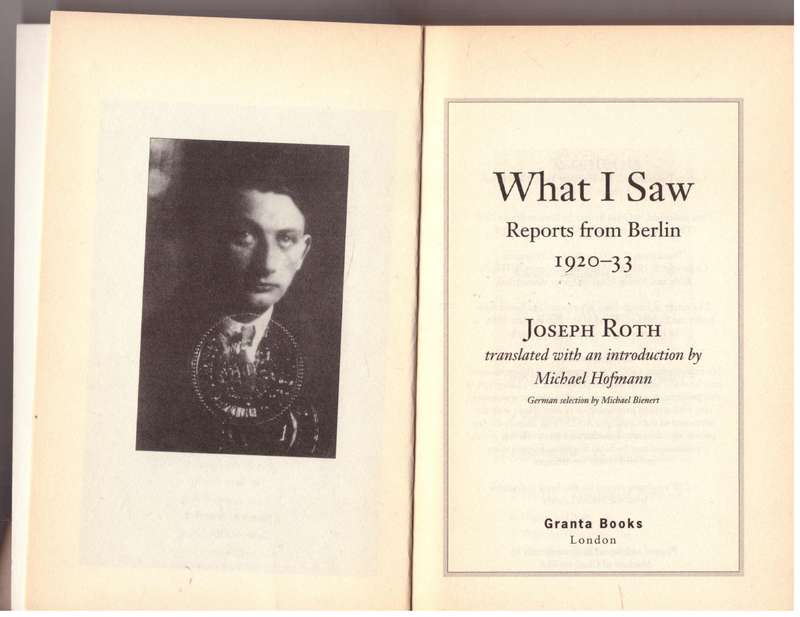 What I Saw: Reports From Berlin 1920-33 - Joseph Roth