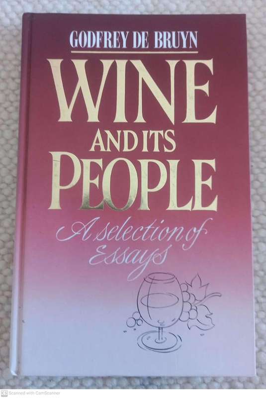Wine and its people: a selection of essays - Godfrey De Bruyn
