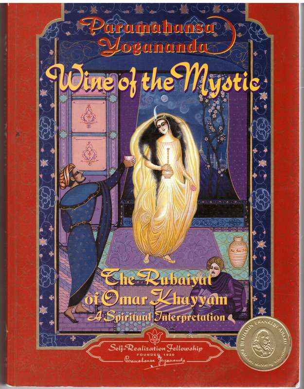 Wine of the Mystic: The Rubaiyat of Omar Khayyam - Paramahansa Yogananda