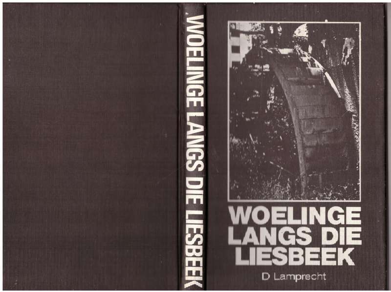 Woelinge langs die Liesbeek: Geskiedenis van die Laerskool Groote Schuur - D. Lamprecht