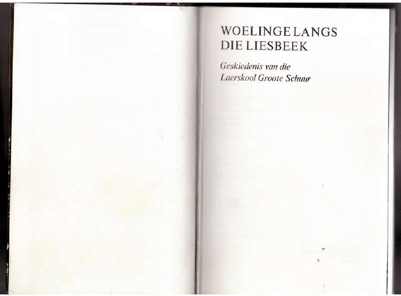 Woelinge langs die Liesbeek: Geskiedenis van die Laerskool Groote Schuur - D. Lamprecht