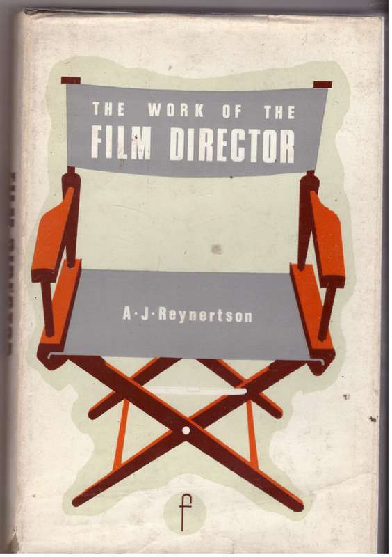 The Work of the film director --  A. J. Reynertson