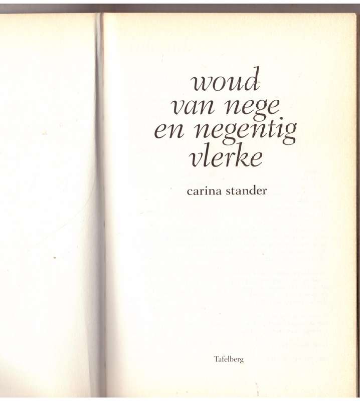 Woud Van Nege En Negentig Vlerke  --  Carina Stander