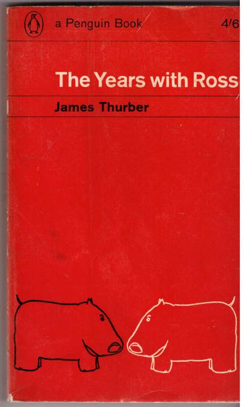 The Years with Ross  --  James Thurber
