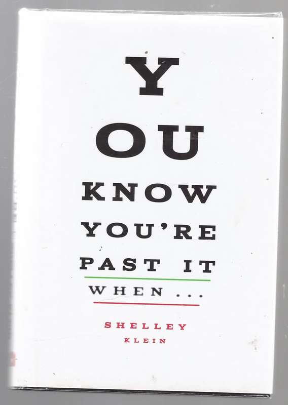 You know you`re past it when -- Shelley Klein