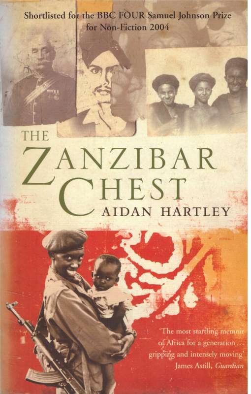 The Zanzibar Chest: A Memoir of Love and War - Aidan Hartley