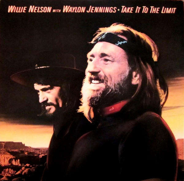 Willie Nelson With Waylon Jennings*  Take It To The Limit - Vinyl