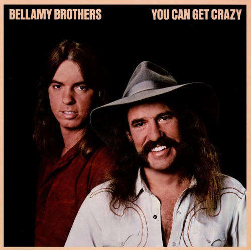 Bellamy Brothers  You Can Get Crazy - Vinyl