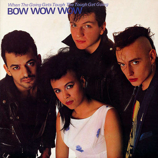 Bow Wow Wow  When The Going Gets Tough, The Tough Get Going - Vinyl