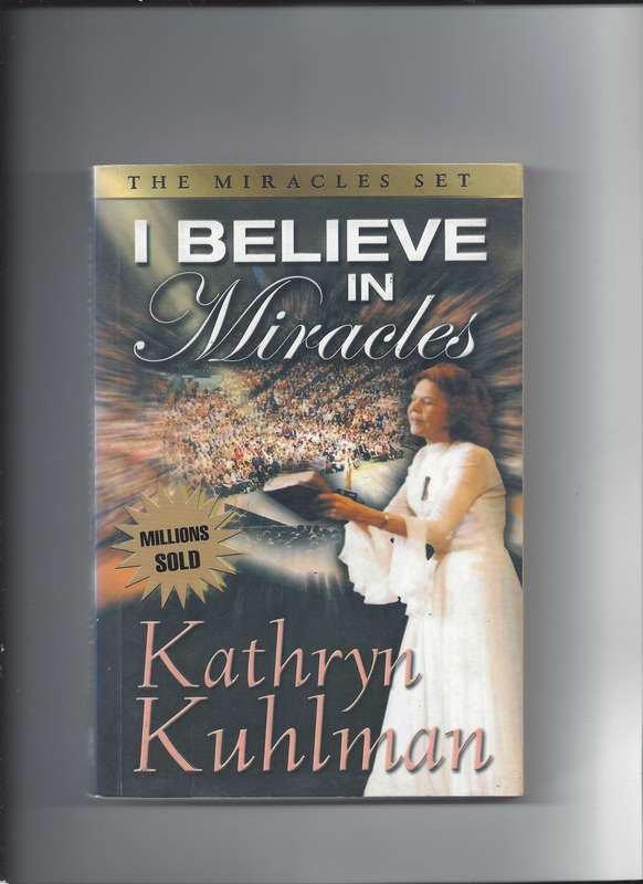 I Believe in Miracles (Paperback, New edition) Author Kathryn Kuhlman