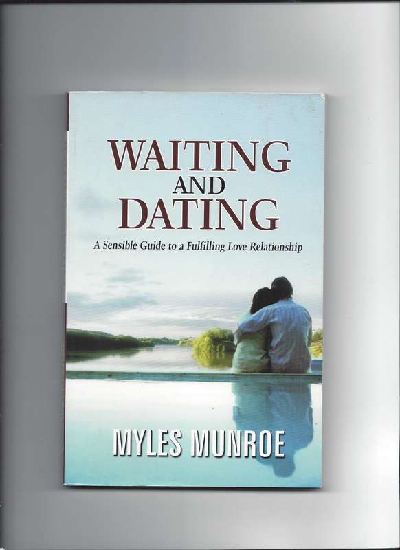Waiting and Dating Paperback by Myles Munroe (Author)A Sensible Guide to a Fulfilling Love Relations