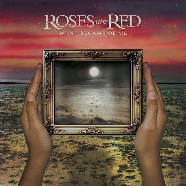 CD - Roses Are Red - What Became Of Me (New Sealed)