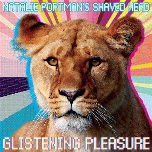 CD - Natalie Portman's Shaved Head - Glistening Pleasure (Digipak) (New Sealed)