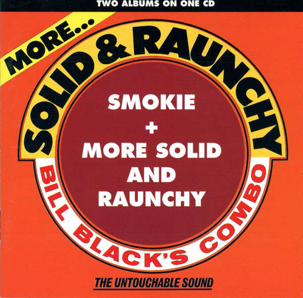CD - Bill Black's Combo - Smokie & More Solid And Raunchy