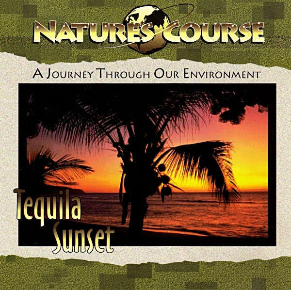 CD - Natures Course - Tequila Sunset